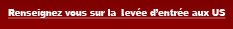 Renseignez vous sur la Levée d’entrée aux US.